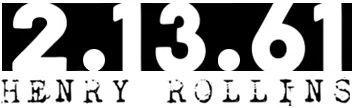 2.13.61 Henry Rollins