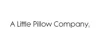 A Little Pillow Company