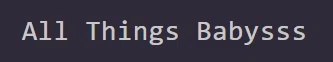 All Things Babysss