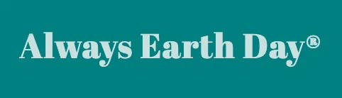 Always Earth Day