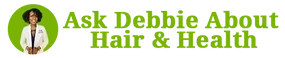 Ask Debbie About Hair & Health