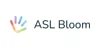 ASL Bloom