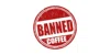 Banned Coffee