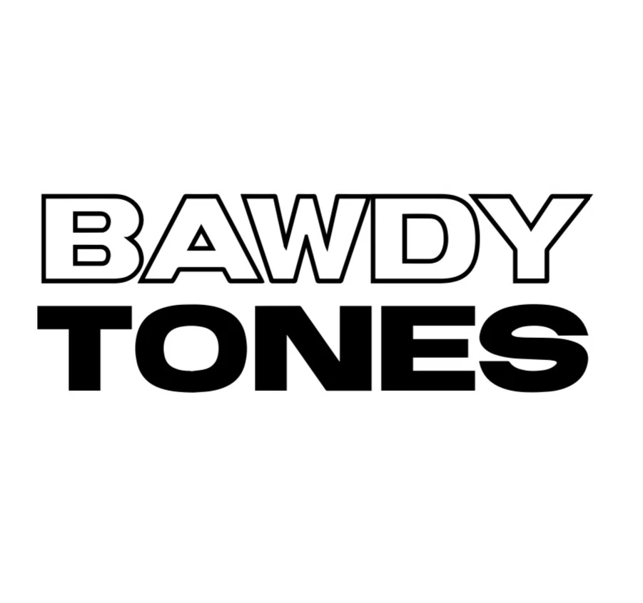 BAWDYTONES