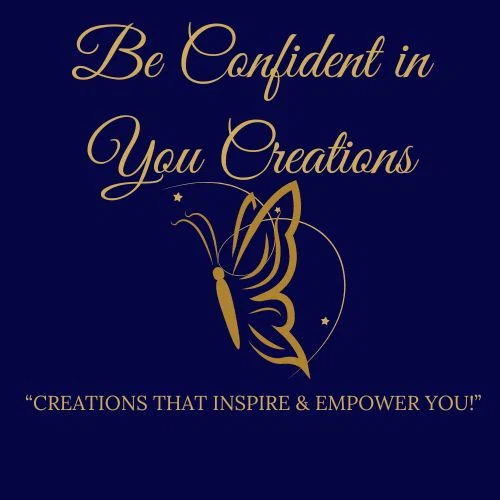 Be Confident in You Creations