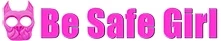Be Safe Girl