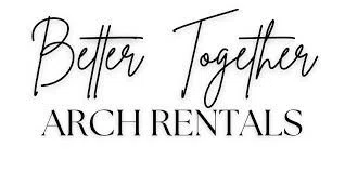 Better Together Arch Rentals