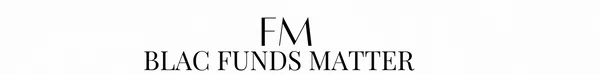 BlacFundsMatter