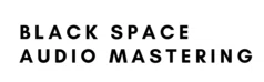 Black Space Audio Mastering