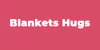 Blankets Hugs