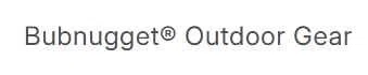 Bubnugget® Outdoor Gear 