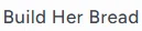 Build Her Bread Promo Codes