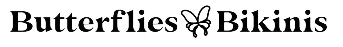 Butterflies and Bikinis