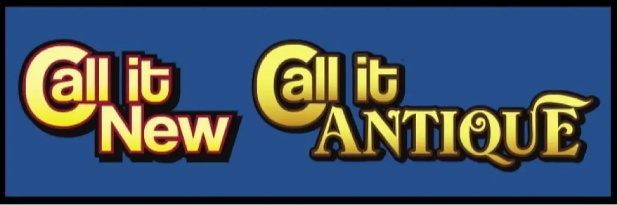 Call It New Call It Antique