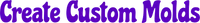 Create Custom Molds