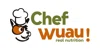Chef Wuau!