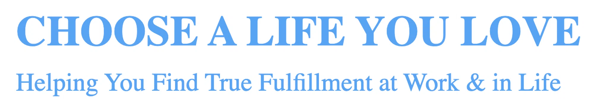 Choose A Life You Love