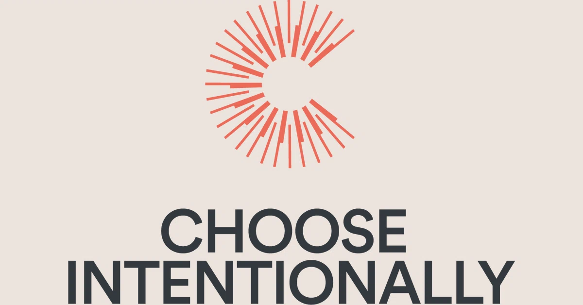 Choose Intentionally