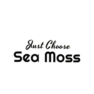 Just Choose Sea Moss