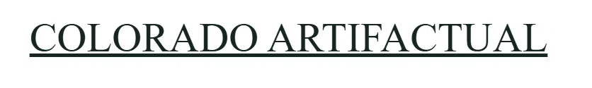 Colorado Artifactual