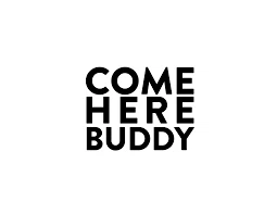 Come Here Buddy