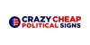 Crazy Cheap Political Signs