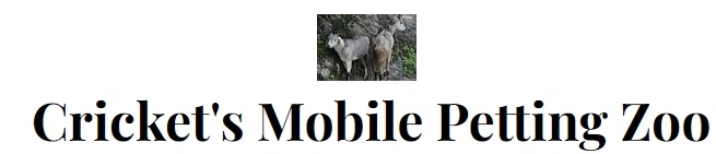 Cricket's Mobile Petting Zoo