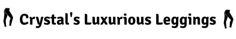 Crystal's Luxurious Leggings