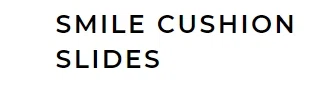 Smile Cushion Slides