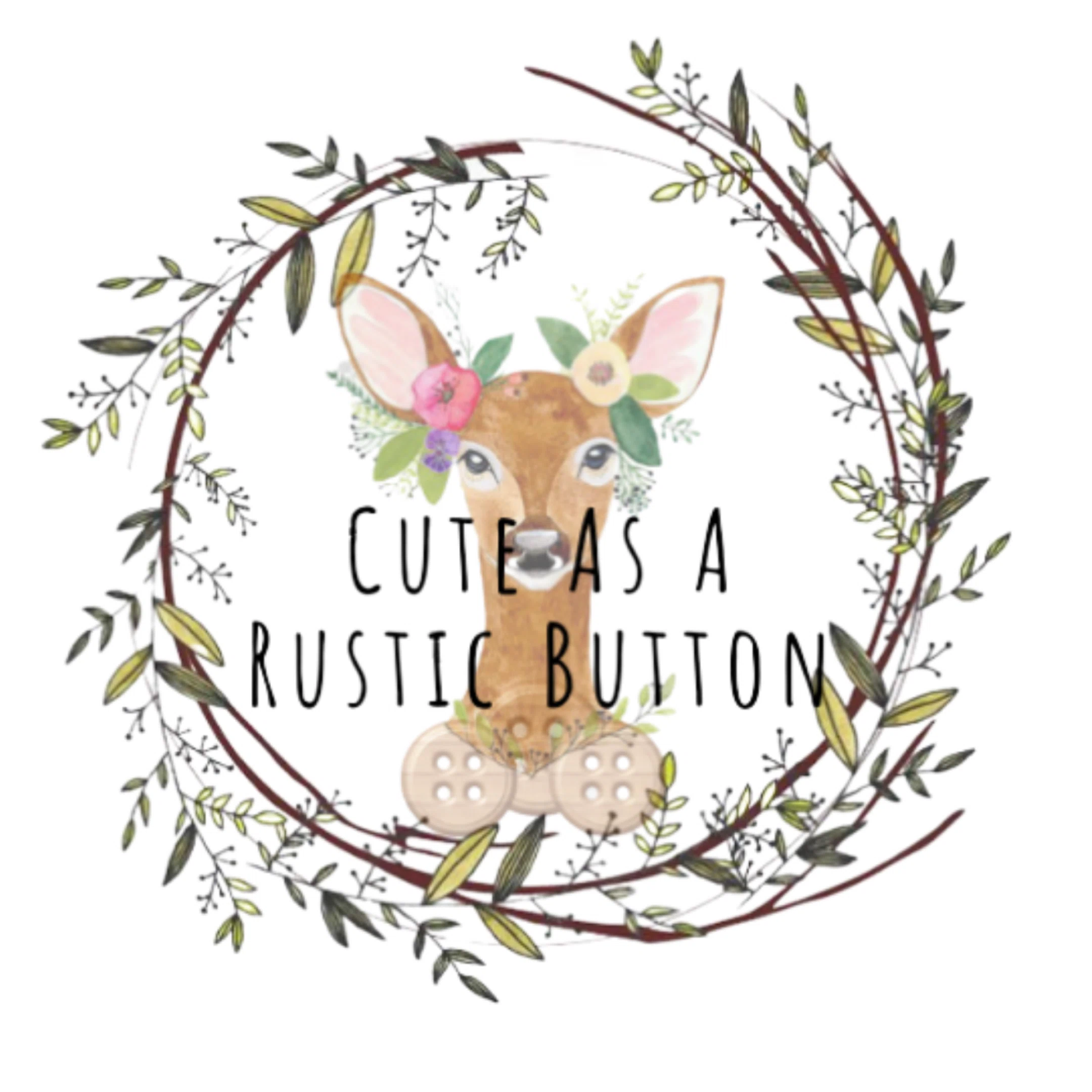 Cute As A Rustic Button