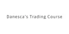 Danesca's Trading Course