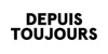 DEPUIS TOUJOURS