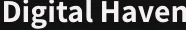 Digital Haven