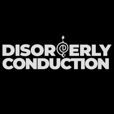 Disorderly Conduction