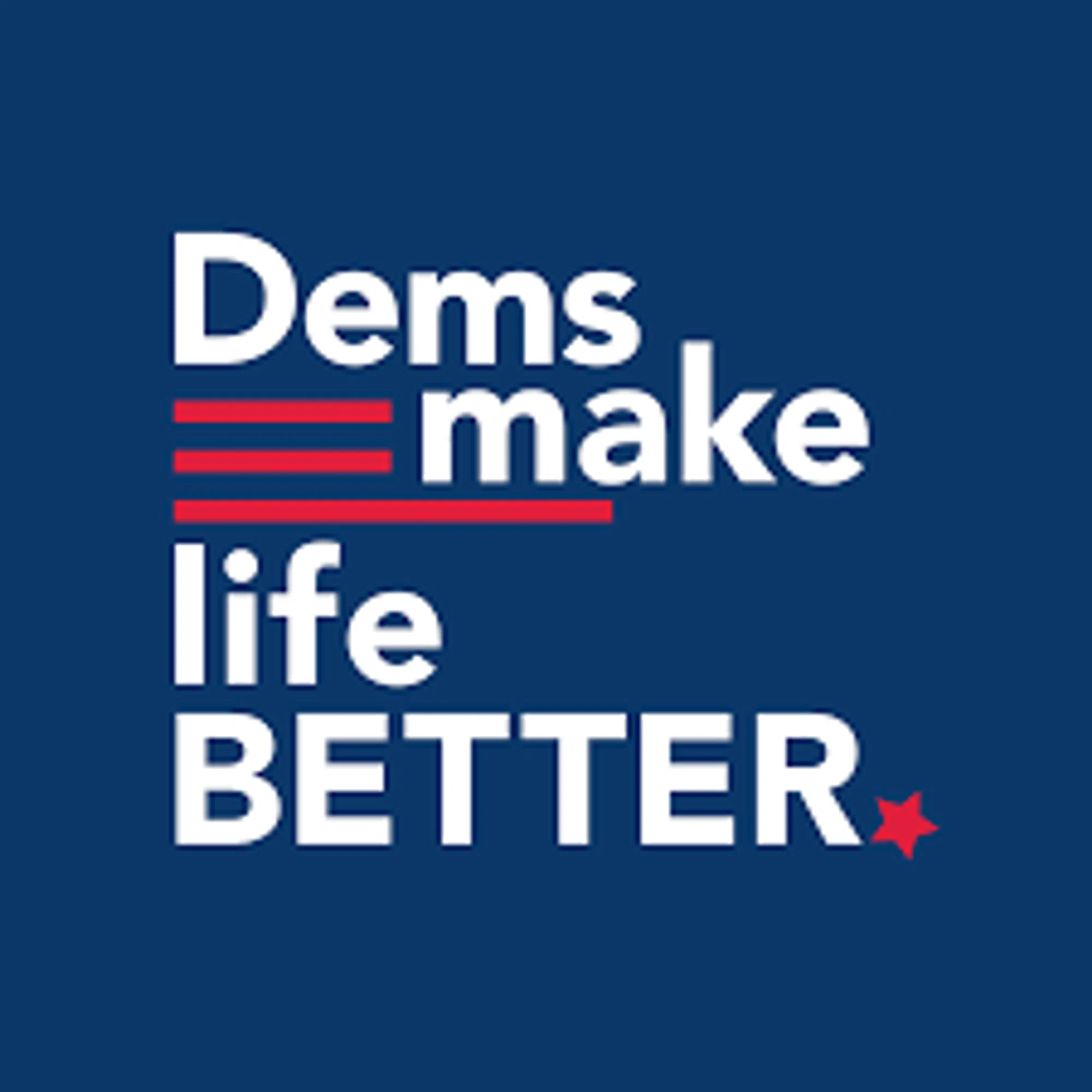 Dems Make Life Better