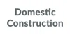 Domestic Construction