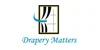 Drapery Matters