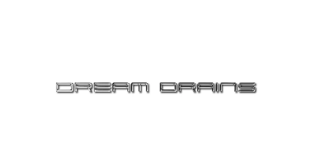 Dream Drains