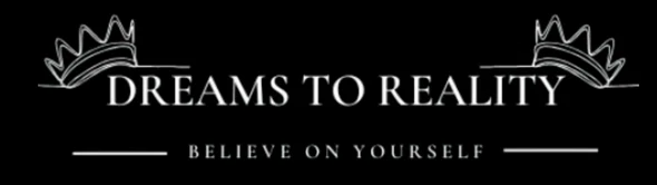 Dreams To Reality