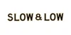 Slow & Low