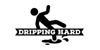 Dripping Hard