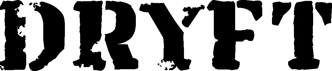 DRYFT