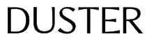 Duster