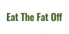 Eat The Fat Off