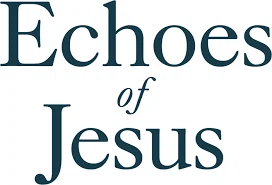 Echoes of Jesus