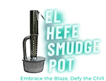 El Hefe Smudge Pot