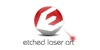 Etched Laser Art