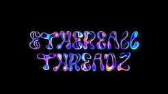 Ethereall Threadz