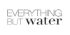 Everything But Water