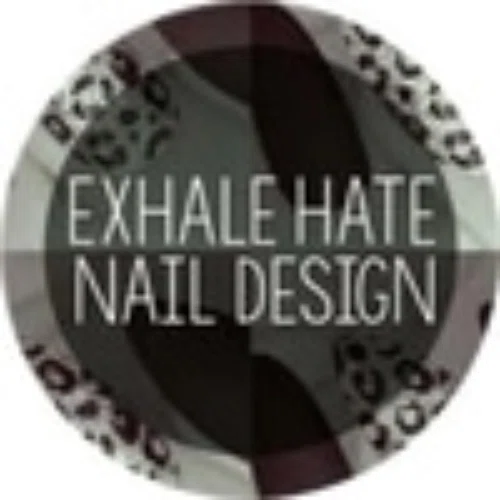 Exhale Hate Nails
